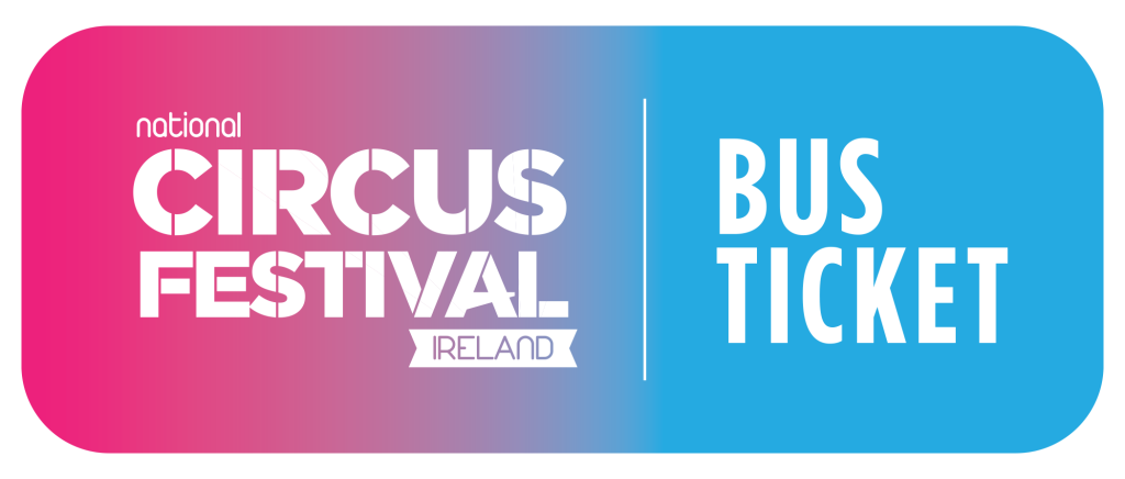 Tickets-Bus 2025 | National Circus Festival of Ireland